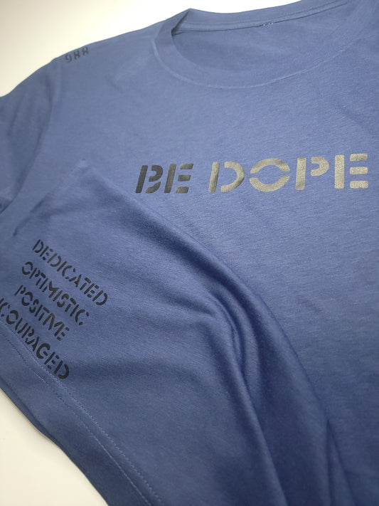 "BE DOPE" T-Shirt